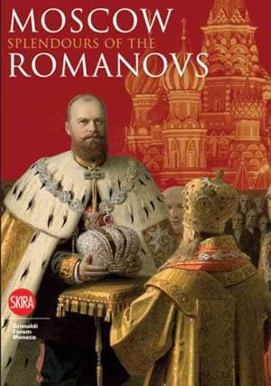 Bild des Verkufers fr Moscow : Splendor of the Romanovs zum Verkauf von GreatBookPricesUK