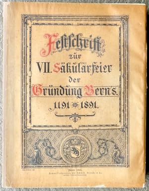Bild des Verkufers fr Festschrift zur VII. Skularfeier der Grndung Berns. 1191-1891. zum Verkauf von Franz Khne Antiquariat und Kunsthandel