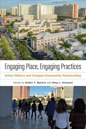 Immagine del venditore per Engaging Place, Engaging Practices : Urban History and Campus-community Partnerships venduto da GreatBookPrices