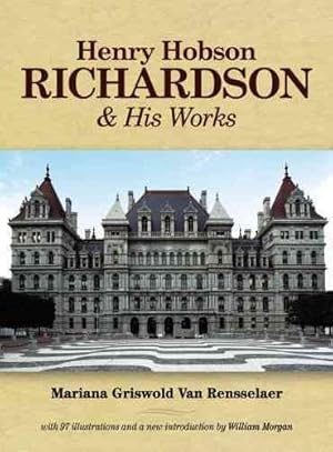 Seller image for Henry Hobson Richardson and His Works for sale by GreatBookPrices