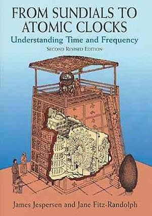 Seller image for From Sundials to Atomic Clocks : Understanding Time and Frequency for sale by GreatBookPrices