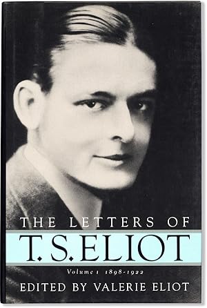 The Letters of T. S. Eliot Volume I 1898-1922