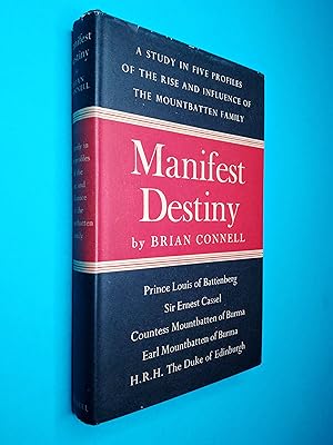 Manifest Destiny: A Study in Five Profiles of the Rise and Influence of the Mountbatten Family