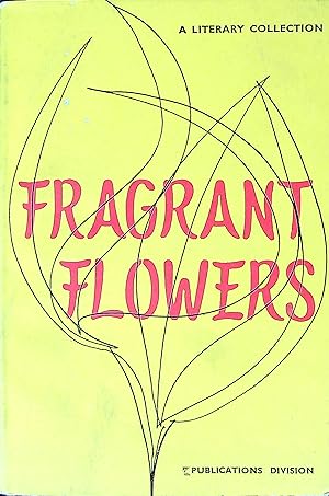 Bild des Verkufers fr Fragrant Flowers: A Literary Collection from Some Sahitya Akademi Award Winners zum Verkauf von Wonder Book