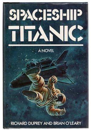 Imagen del vendedor de Spaceship Titanic by Richard Duprey Brian O'Leary (First Ed.) a la venta por Heartwood Books and Art