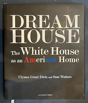 Bild des Verkufers fr Dream House: The White House as an American Home zum Verkauf von Turgid Tomes