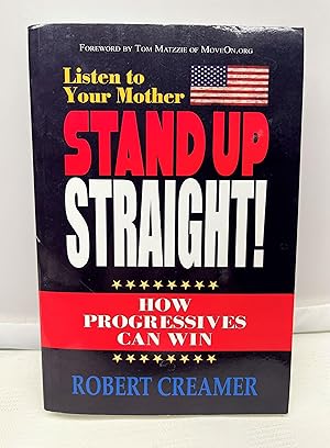 Seller image for Listen to Your Mother: Stand Up Straight: How Progressives Can Win for sale by Prestonshire Books, IOBA