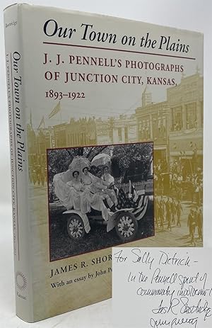 Bild des Verkufers fr Our Town on the Plains: J. J. Pennell's Photographs of Junction City, Kansas, 1893-1922 zum Verkauf von Oddfellow's Fine Books and Collectables