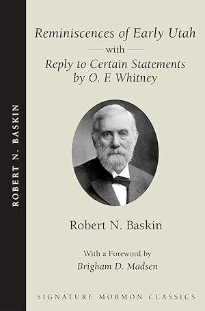 Bild des Verkufers fr Reminiscences of Early Utah (with Reply to Certain Statements by O. F. Whitney) zum Verkauf von Ken Sanders Rare Books, ABAA