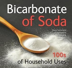 Bild des Verkufers fr Bicarbonate of Soda: 100s of Household Uses zum Verkauf von WeBuyBooks