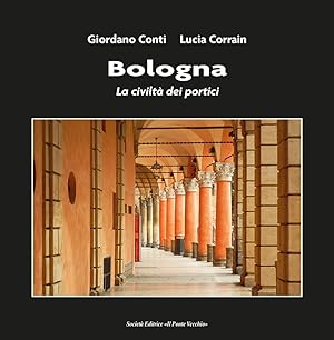 Seller image for Bologna. La civilt dei portici for sale by Libro Co. Italia Srl