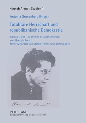 Bild des Verkufers fr Totalitre Herrschaft und republikanische Demokratie : Fnfzig Jahre "The Origins of Totalitarianism von Hannah Arendt zum Verkauf von AHA-BUCH GmbH