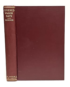 Immagine del venditore per Covered Wagon Days: A journey across the plains in the sixties, and pioneer days in the Northwest; from the private journals of Albert Jerome Dickson venduto da Crooked House Books & Paper, CBA, ABAA