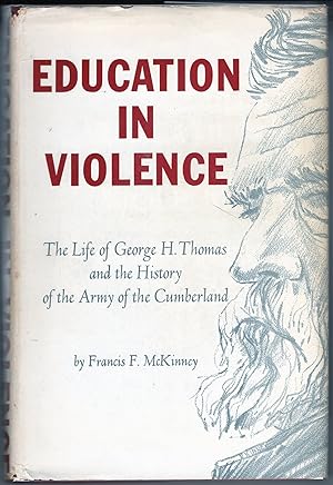 Imagen del vendedor de Education in Violence; The Life of George H. Thomas and the History of the Army of the Cumberland a la venta por Evening Star Books, ABAA/ILAB