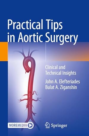 Image du vendeur pour Practical Tips in Aortic Surgery : Clinical and Technical Insights mis en vente par AHA-BUCH GmbH