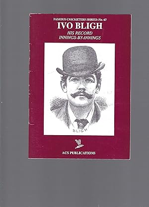 Bild des Verkufers fr Ivo Bligh, His Record Innings-by-Innings (ACS' Famous Cricketers Series) zum Verkauf von Carvid Books
