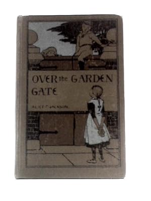 Bild des Verkufers fr Over The Garden Gate zum Verkauf von World of Rare Books