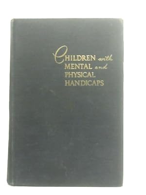 Imagen del vendedor de Children with Mental and Physical Handicaps a la venta por World of Rare Books