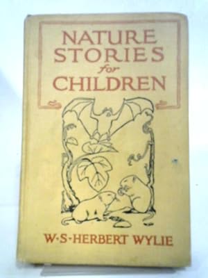 Image du vendeur pour Nature Stories For Children: Fifty Five-Minutes Talks mis en vente par World of Rare Books