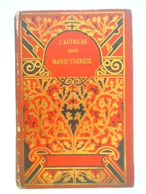 Imagen del vendedor de L'Autriche Sous Marie Therese a la venta por World of Rare Books