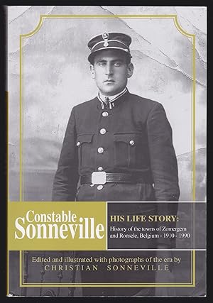 Constable Sonneville; His Life Story: History of the Towns of Zomergem and Ronsele, Belgium, 1910...