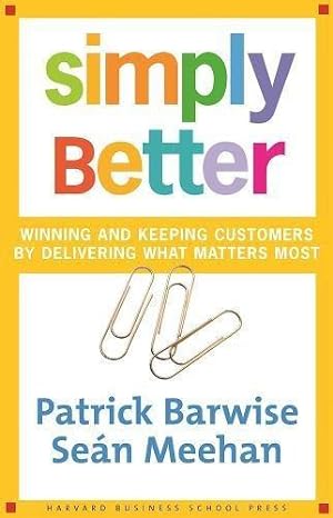 Seller image for Simply Better: Winning and Keeping Customers by Delivering What Matters Most for sale by WeBuyBooks