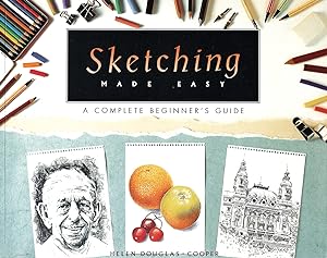 Seller image for Sketching Made Easy : A Complete Beginner's Guide : for sale by Sapphire Books