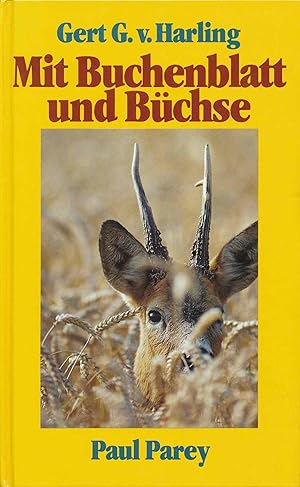Seller image for Mit Buchenblatt und Bchse. Von den Trumen und Erlebnissen eines Rehbockjgers. for sale by Antiquariat Bernhardt