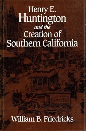 Bild des Verkufers fr Henry Huntington and the Creation of Southern California zum Verkauf von The Armadillo's Pillow