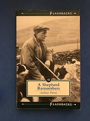 Seller image for A SHEPHERD REMEMBERS, REMINISCENCES OF A BORDER SHEPHERD for sale by Haddington Rare Books