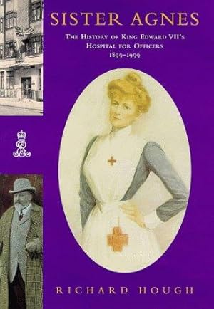 Bild des Verkufers fr Sister Agnes The History of King Edward VII's Hospital for Officers, 1899-1999 zum Verkauf von WeBuyBooks