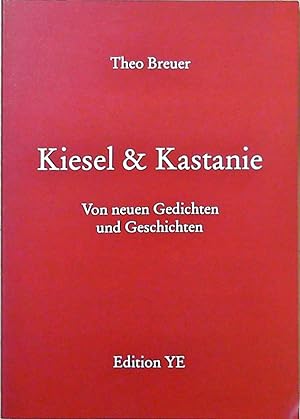 Seller image for Kiesel & Kastanie Von neuen Gedichten und Geschichten for sale by Berliner Bchertisch eG