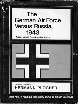 Image du vendeur pour The German Air Force Versus Russia 1943. USAF Historical Study No.155. mis en vente par BASEMENT BOOKS