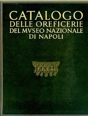Image du vendeur pour Catalogo delle oreficerie del Museo Nazionale di Napoli. mis en vente par FIRENZELIBRI SRL
