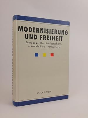 Imagen del vendedor de Modernisierung und Freiheit. Beitrge zur Demokratiegeschichte in Mecklenburg - Vorpommern. a la venta por ANTIQUARIAT Franke BRUDDENBOOKS
