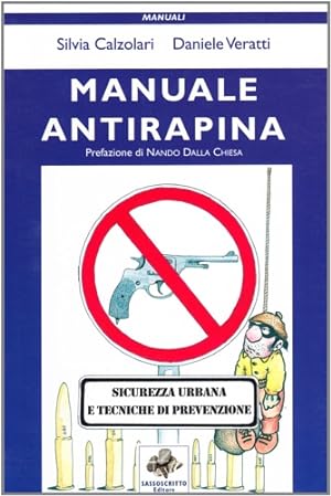 Immagine del venditore per Manuale antirapina. Sicurezza urbana e tecniche di prevenzione. venduto da FIRENZELIBRI SRL