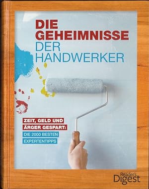 Seller image for Die Geheimnisse der Handwerker Zeit, Geld und rger gespart Die 2000 besten Expertentipps for sale by Flgel & Sohn GmbH