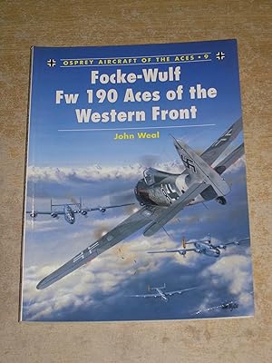 Focke-Wulf FW 190 Aces of the Western Front (Osprey Aircraft of the Aces No 9)