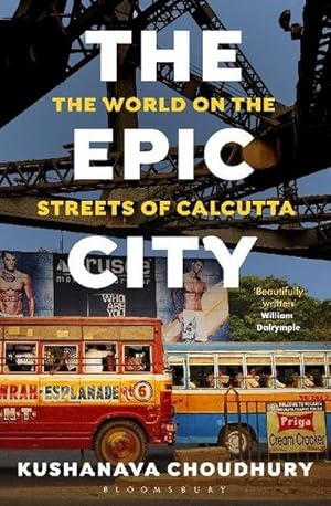 Bild des Verkufers fr The Epic City : The World on the Streets of Calcutta zum Verkauf von Smartbuy