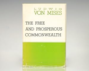 Seller image for The Free and Prosperous Commonwealth: An Exposition of the Ideas of Classical Liberalism. for sale by Raptis Rare Books