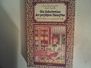 Bild des Verkufers fr Die Geheimnisse der perfekten Hausfrau--Kstliche Rezepte und ungewhnliche Kniffe zum Verkauf von ANTIQUARIAT FRDEBUCH Inh.Michael Simon