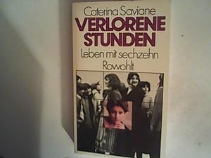 Seller image for Verlorene Stunden. Leben mit sechzehn for sale by ANTIQUARIAT FRDEBUCH Inh.Michael Simon