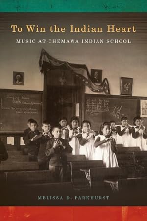 Seller image for To Win the Indian Heart : Music at Chemawa Indian School for sale by GreatBookPrices