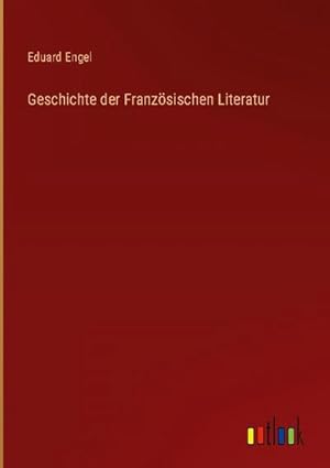 Bild des Verkufers fr Geschichte der Franzsischen Literatur zum Verkauf von AHA-BUCH GmbH