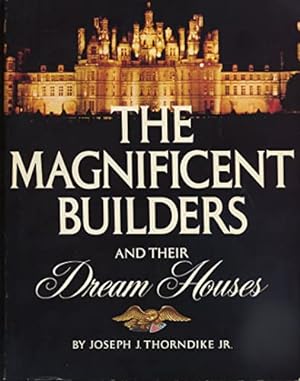Bild des Verkufers fr Magnificent Builders and Their Dream House zum Verkauf von WeBuyBooks