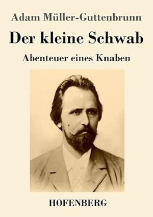 Seller image for Der kleine Schwab : Abenteuer eines Knaben for sale by Smartbuy