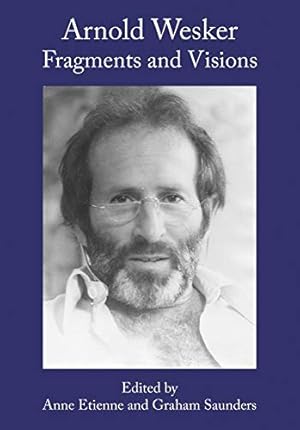 Image du vendeur pour Arnold Wesker: Fragments and Visions mis en vente par WeBuyBooks