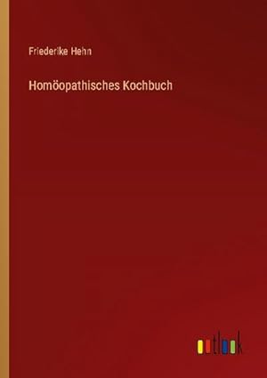 Bild des Verkufers fr Homopathisches Kochbuch zum Verkauf von AHA-BUCH GmbH