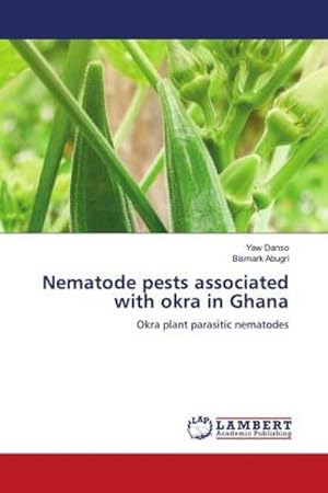 Seller image for Nematode pests associated with okra in Ghana : Okra plant parasitic nematodes for sale by AHA-BUCH GmbH