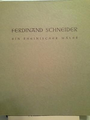 Imagen del vendedor de Ferdinand Schneider, ein Rheinischer Maler: eine Bilderfolge nach Gemlden und Aquarellen des Knstlers mit einer Einleitung a la venta por Herr Klaus Dieter Boettcher